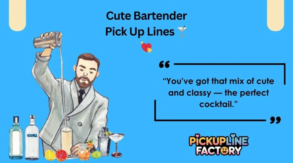 Cute Bartender Pick Up Lines 🍸💘