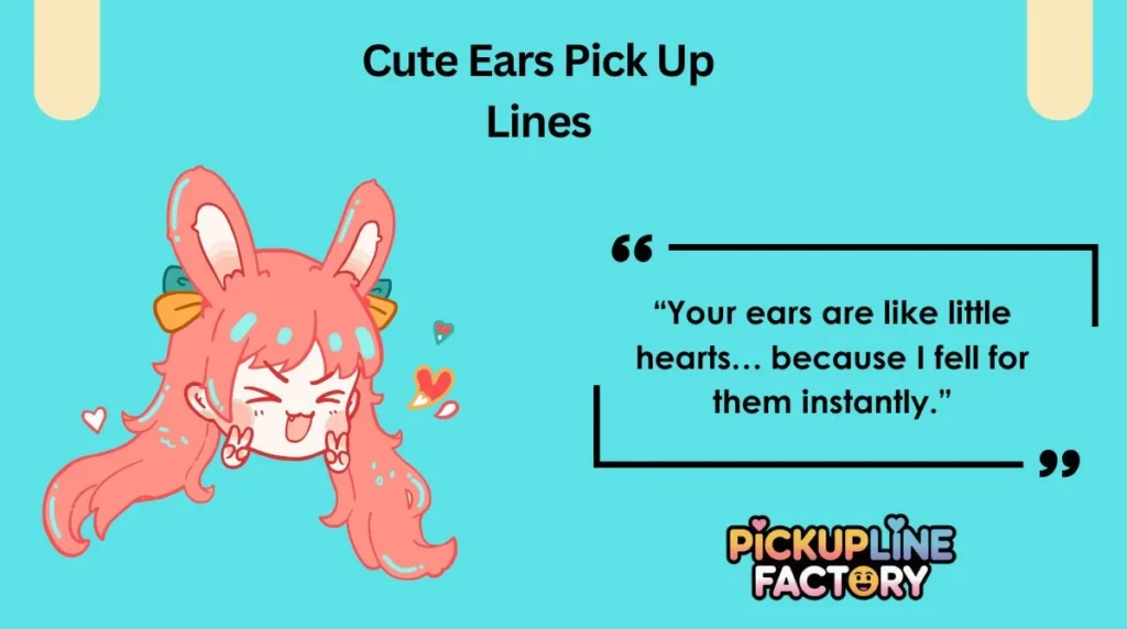 Cute Ears Pick Up Lines