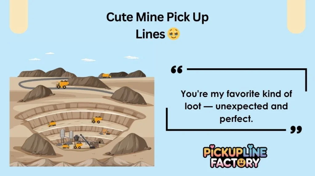 Cute Mine Pick Up Lines 🥹