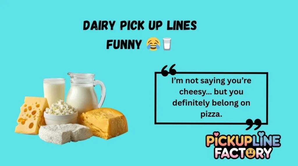 Dairy Pick Up Lines Funny 😂🥛