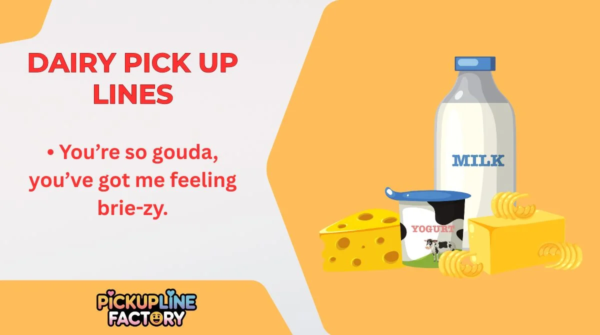 Dairy Pick Up Lines