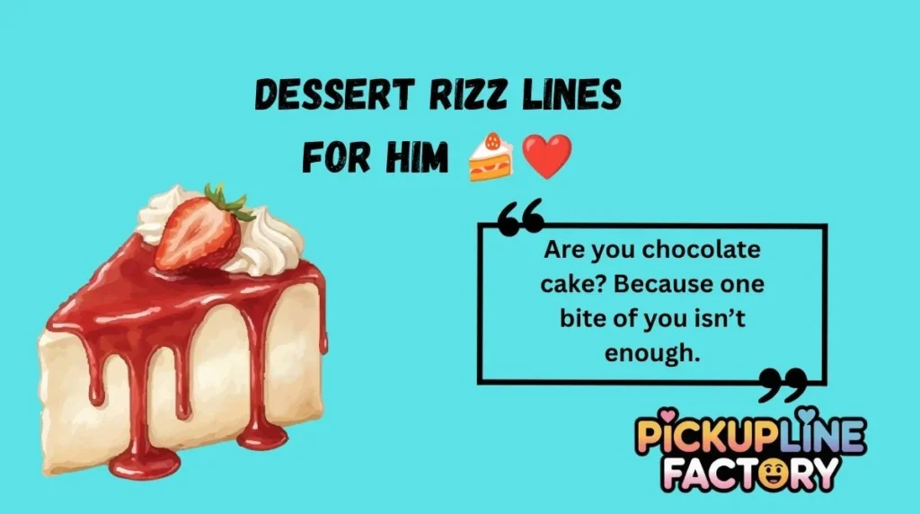 Dessert Rizz Lines for Him 🍰❤️