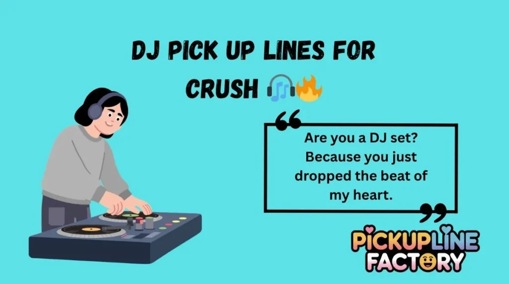 DJ Pick Up Lines for Crush 🎧🔥