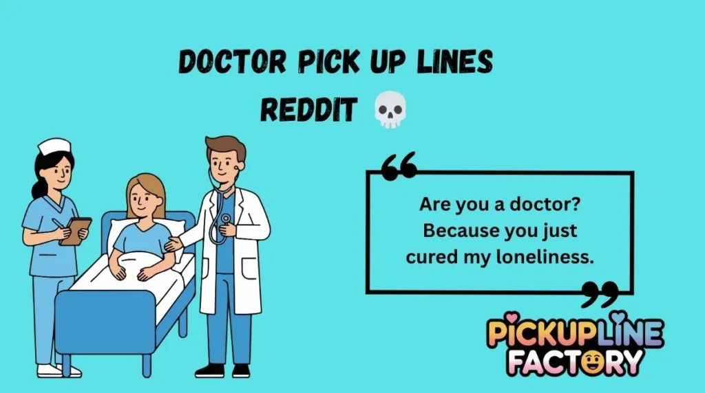 Doctor Pick Up Lines Reddit 💀