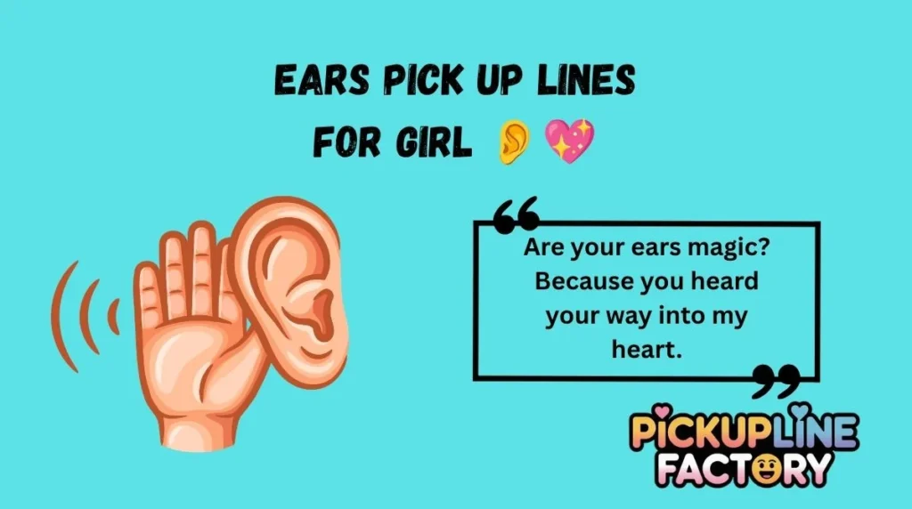 Ears Pick Up Lines for Girl 👂💖