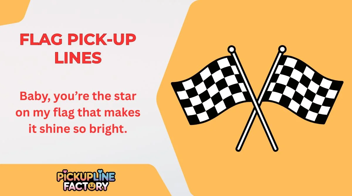 Flag Pick-Up Lines