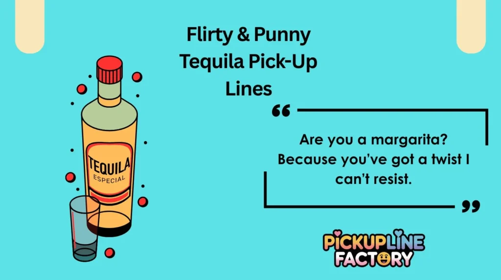 Flirty & Punny Tequila Pick-Up Lines