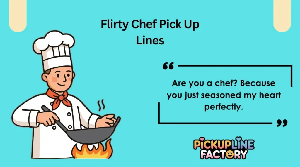 Flirty Chef Pick Up Lines