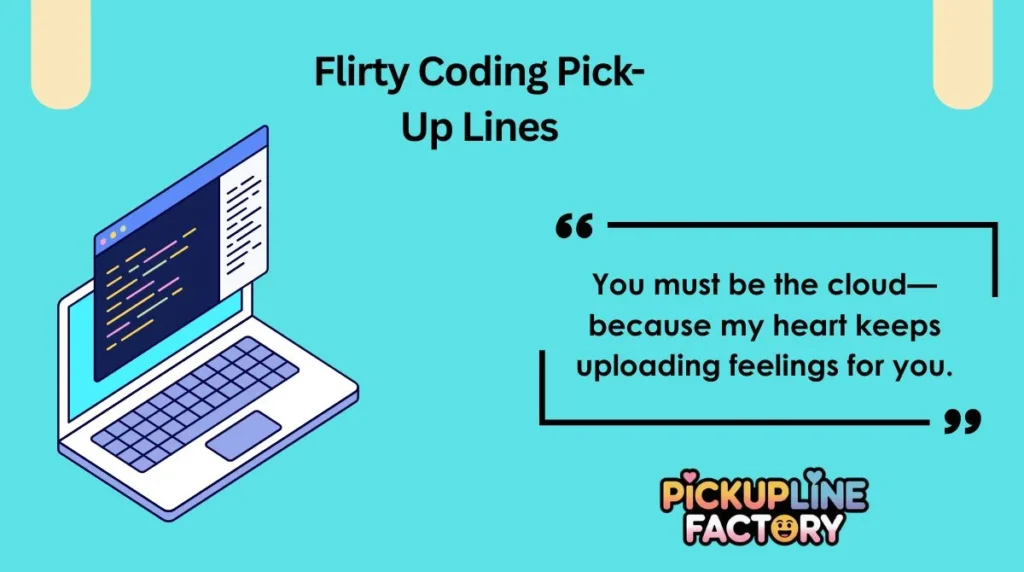 Flirty Coding Pick-Up Lines