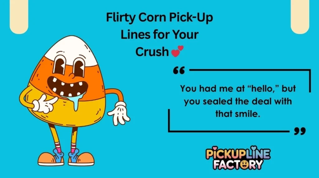 Flirty Corn Pick-Up Lines for Your Crush 💕