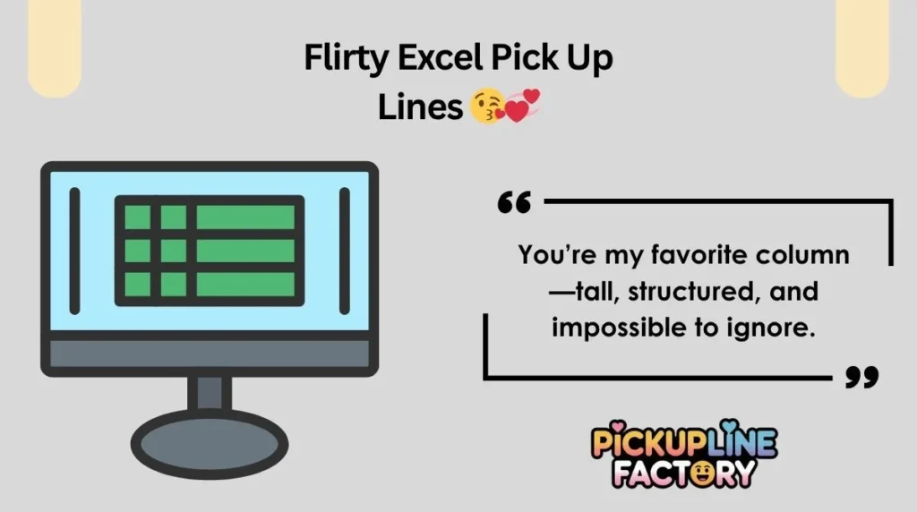 Flirty Excel Pick Up Lines đđ