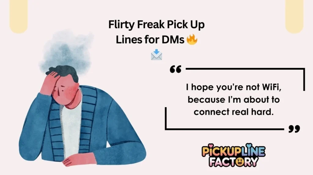 Flirty Freak Pick Up Lines for DMs 🔥📩