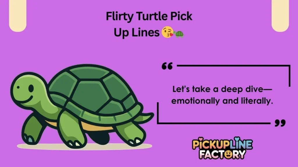 Flirty Turtle Pick Up Lines đđ˘