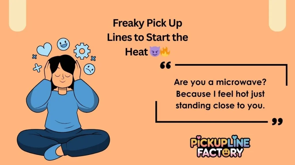 Freaky Pick Up Lines to Start the Heat 😈🔥