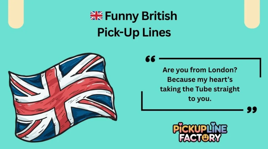 🇬🇧 Funny British Pick-Up Lines