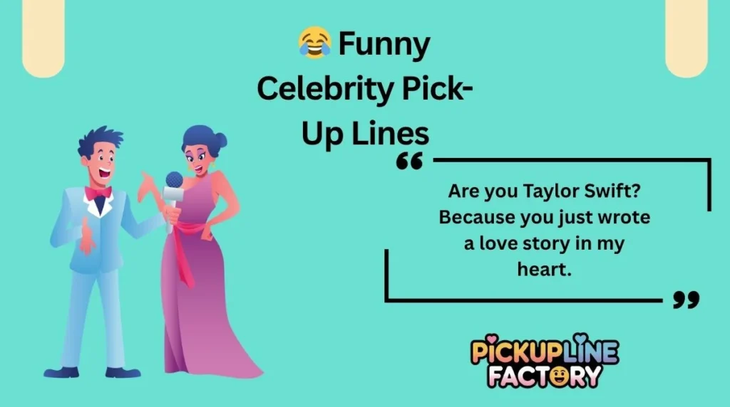😂 Funny Celebrity Pick-Up Lines