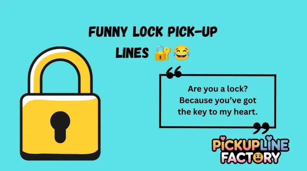 Funny Lock Pick-Up Lines đđ