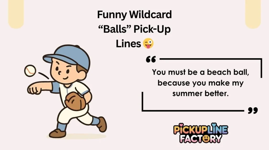 Funny Wildcard “Balls” Pick-Up Lines 😜