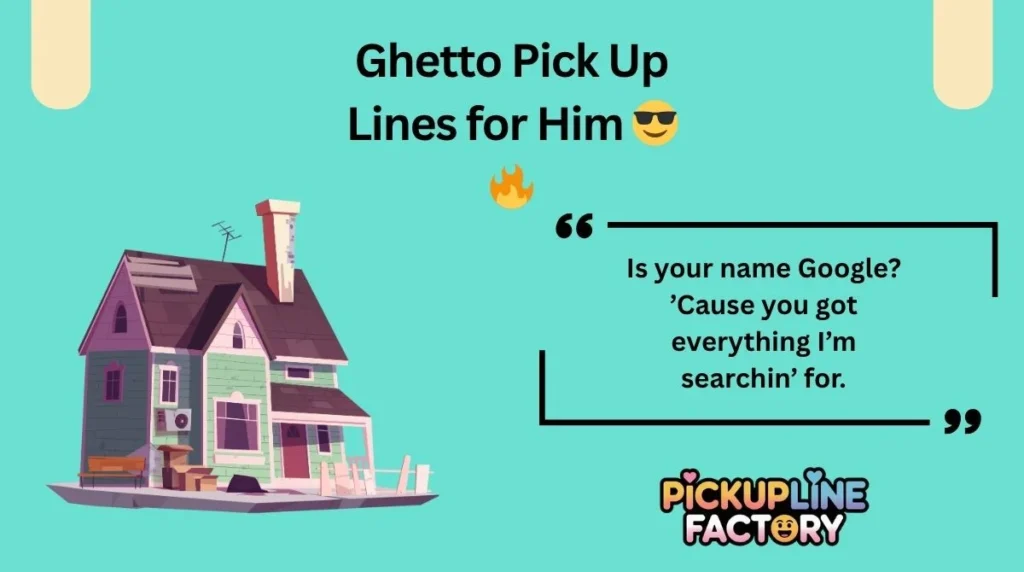 Ghetto Pick Up Lines for Him 😎🔥