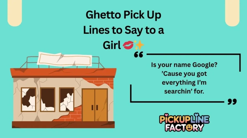 Ghetto Pick Up Lines to Say to a Girl 💋✨