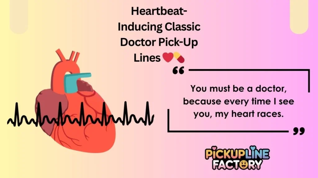 Heartbeat-Inducing Classic Doctor Pick-Up Lines ❤️💊