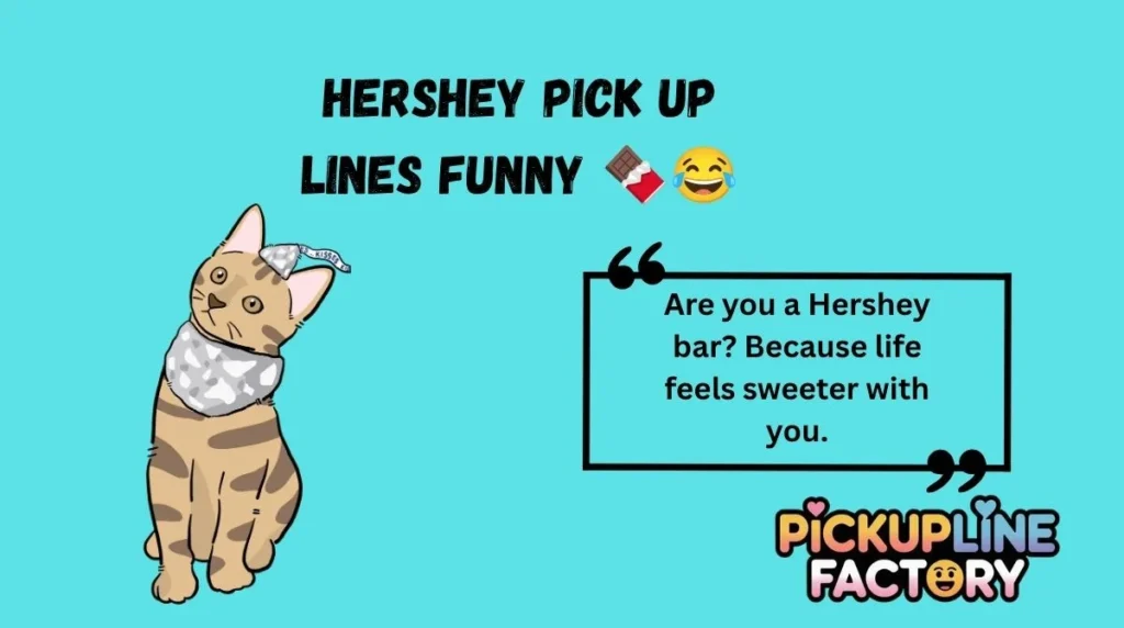 Hershey Pick Up Lines Funny đ«đ