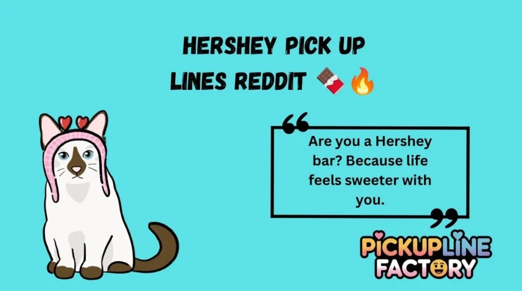 Hershey Pick Up Lines Reddit đ«đ„