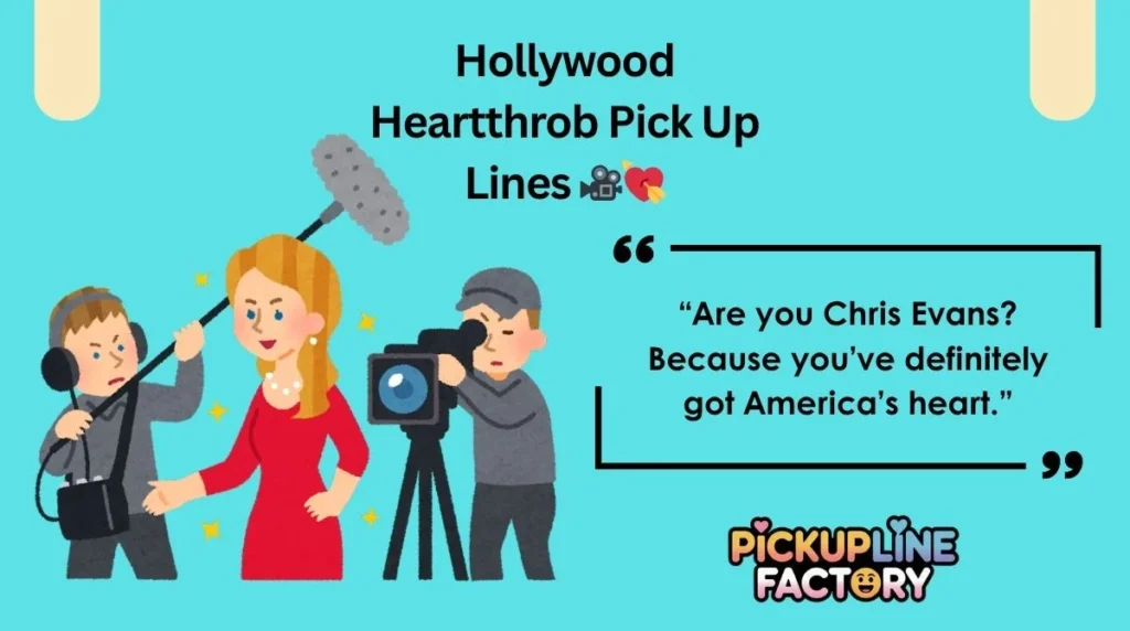 Hollywood Heartthrob Pick Up Lines 🎥💘