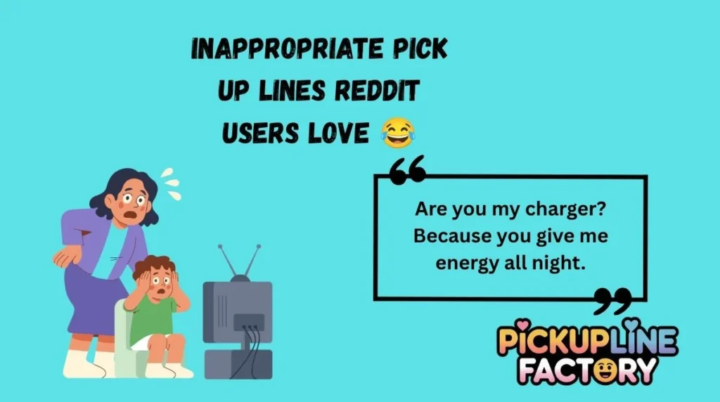 Inappropriate Pick Up Lines Reddit Users Love 😂