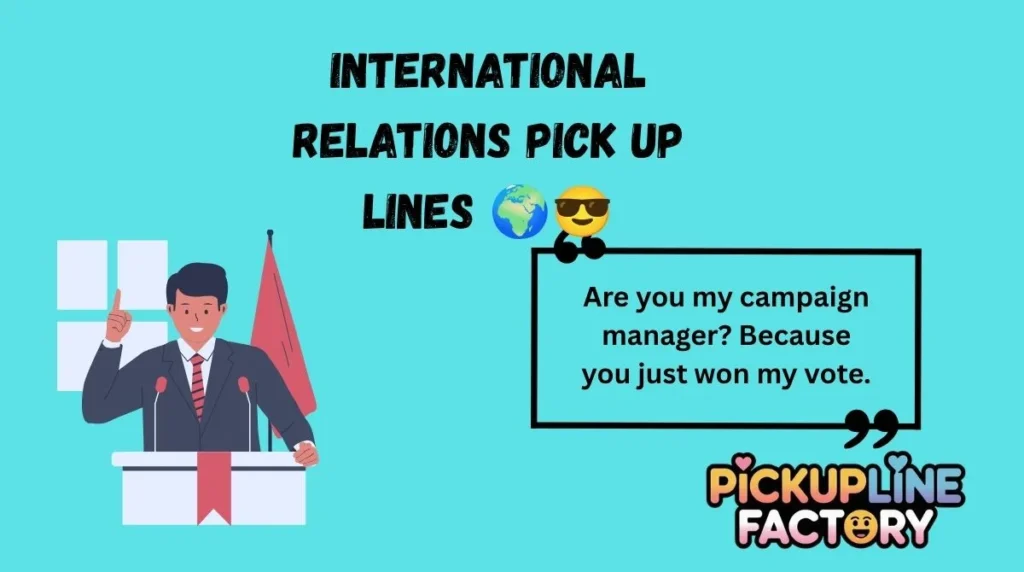 International Relations Pick Up Lines 🌍😎