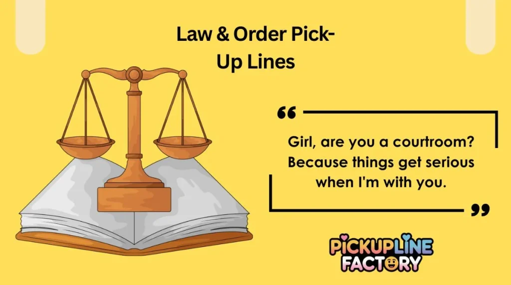 Law & Order Pick-Up Lines
