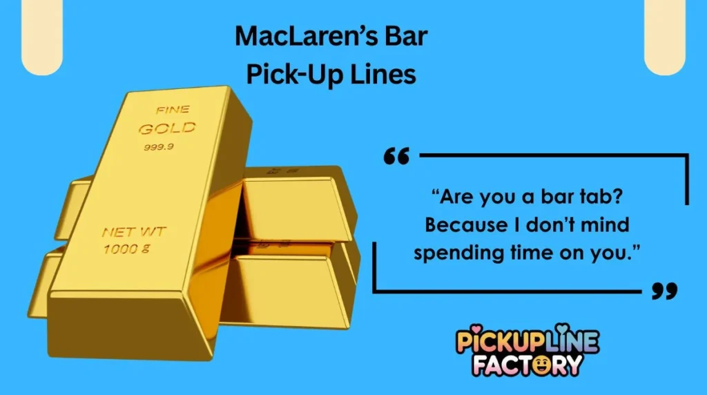MacLaren’s Bar Pick-Up Lines