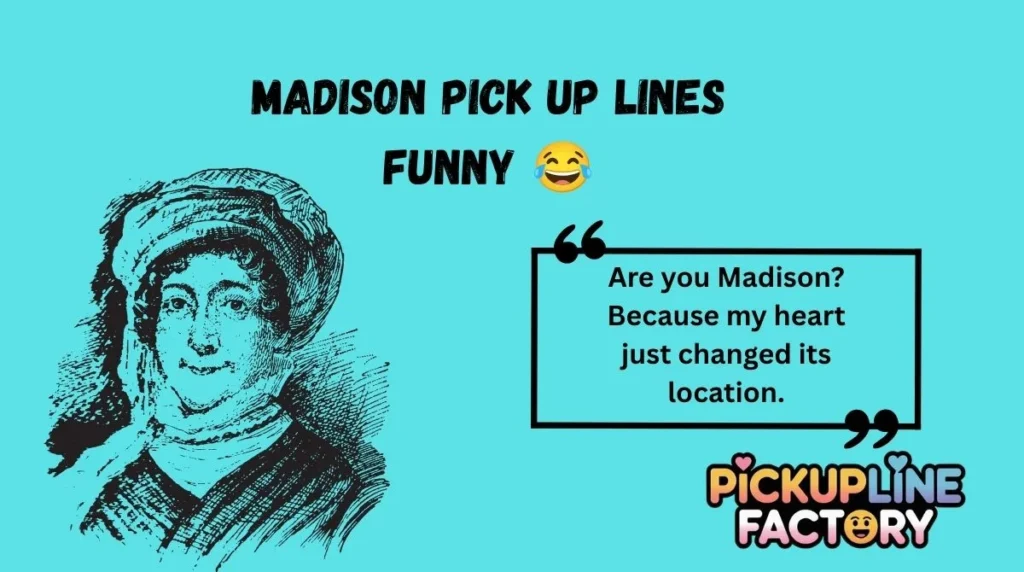Madison Pick Up Lines Funny đ