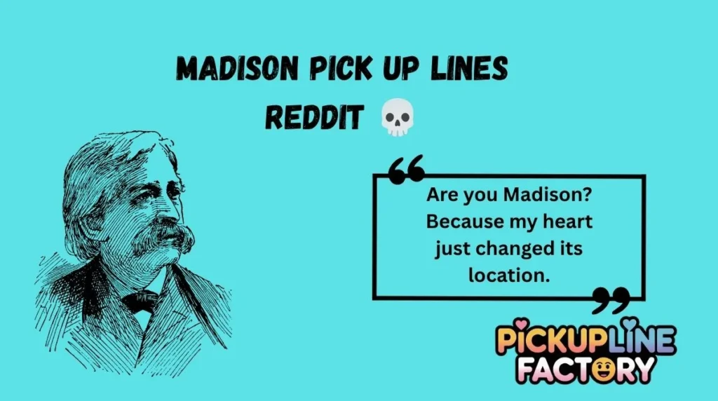 Madison Pick Up Lines Reddit đ