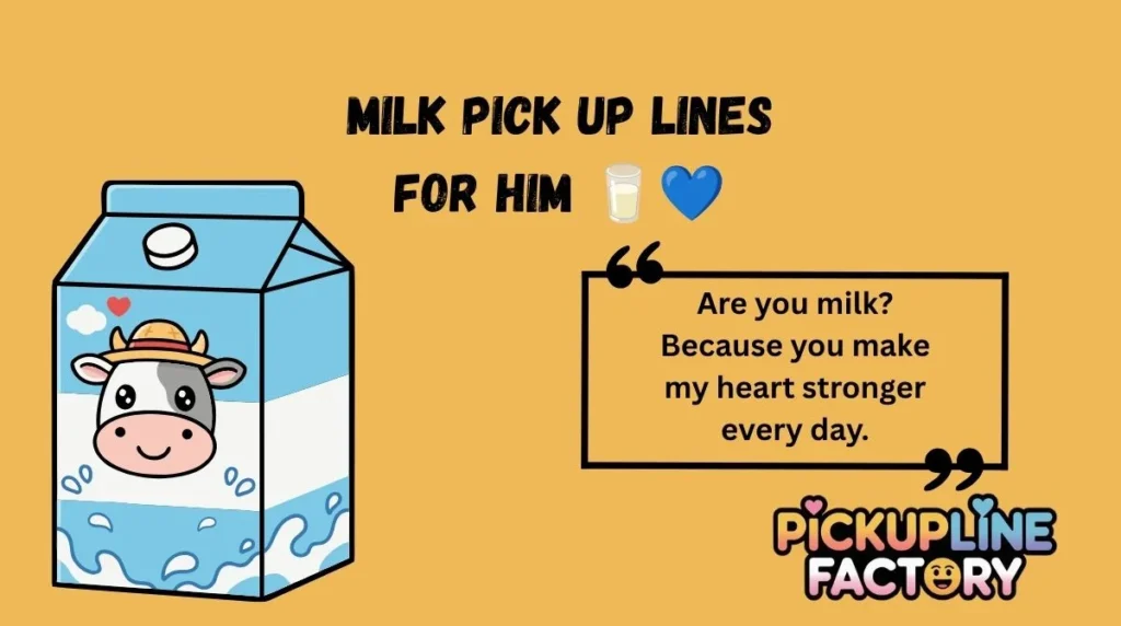Milk Pick Up Lines for Him 🥛💙