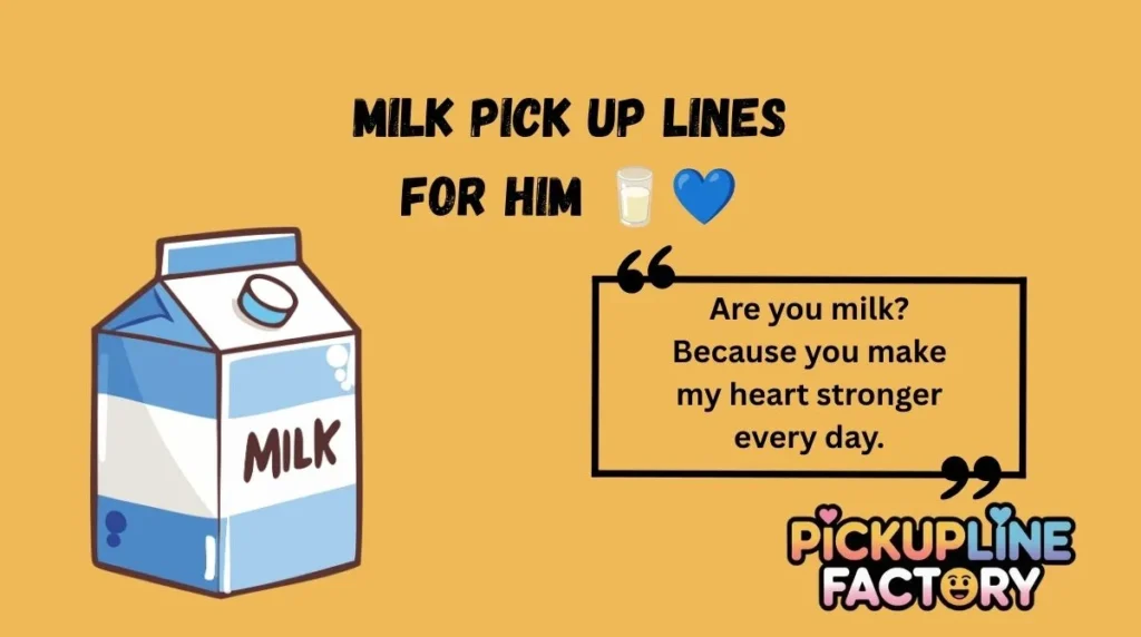 Milk Pick Up Lines for Him 🥛💙