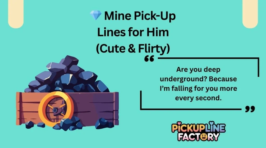 💎 Mine Pick-Up Lines for Him (Cute & Flirty)