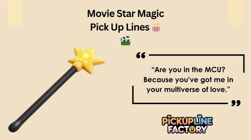 Movie Star Magic Pick Up Lines 🍿🎬