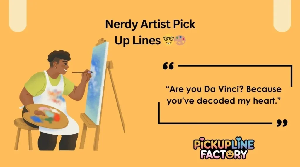 Nerdy Artist Pick Up Lines 🤓🎨