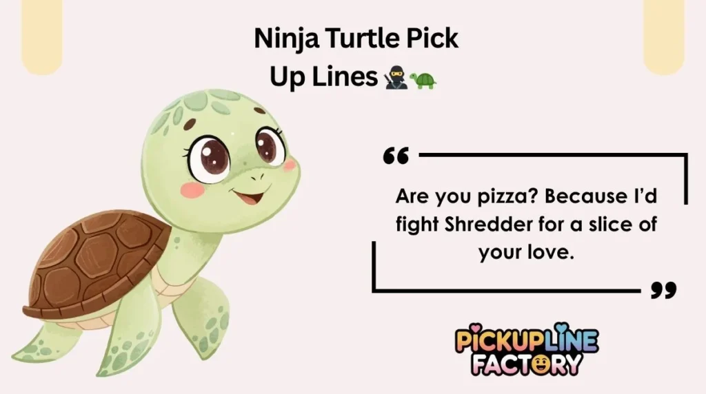 Ninja Turtle Pick Up Lines đĽˇđ˘