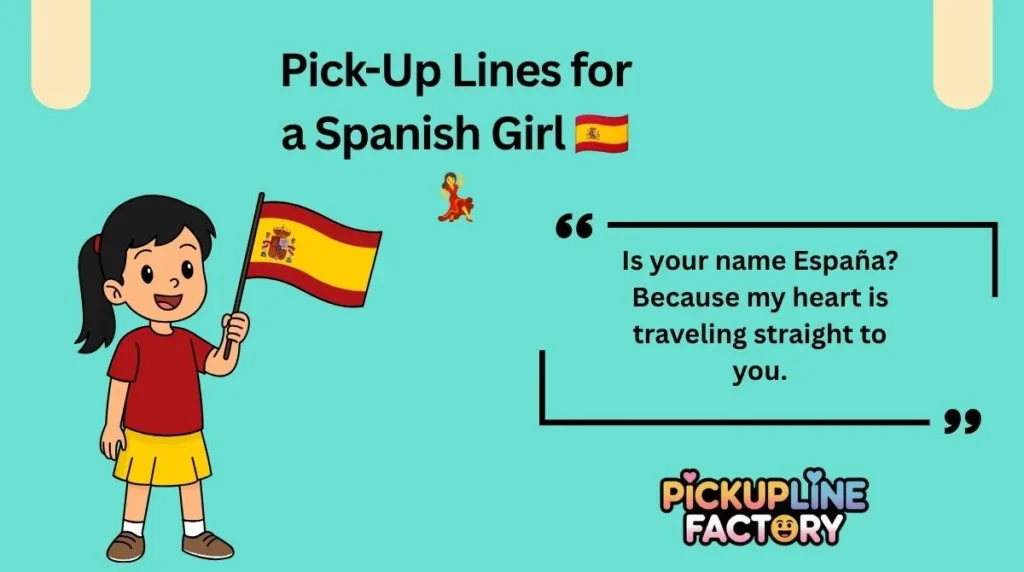 Pick-Up Lines for a Spanish Girl 🇪🇸💃