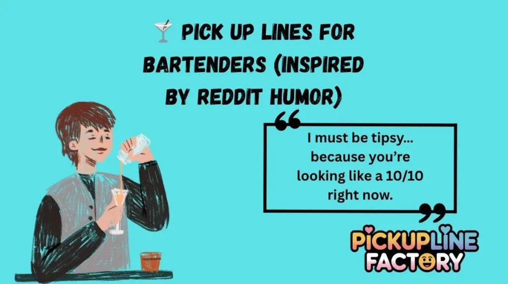🍸 Pick Up Lines for Bartenders (Inspired by Reddit Humor)