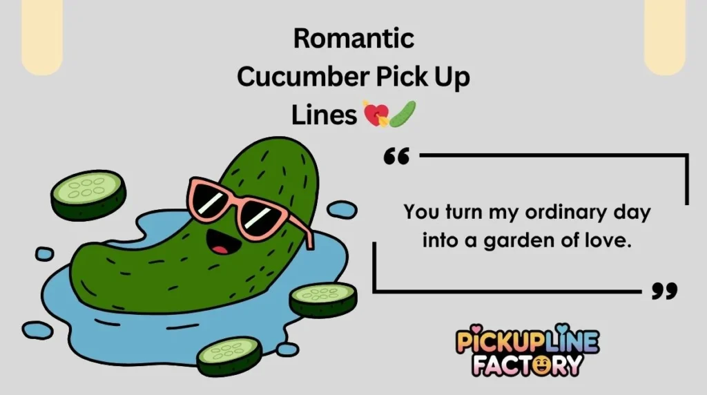 Romantic Cucumber Pick Up Lines 💘🥒