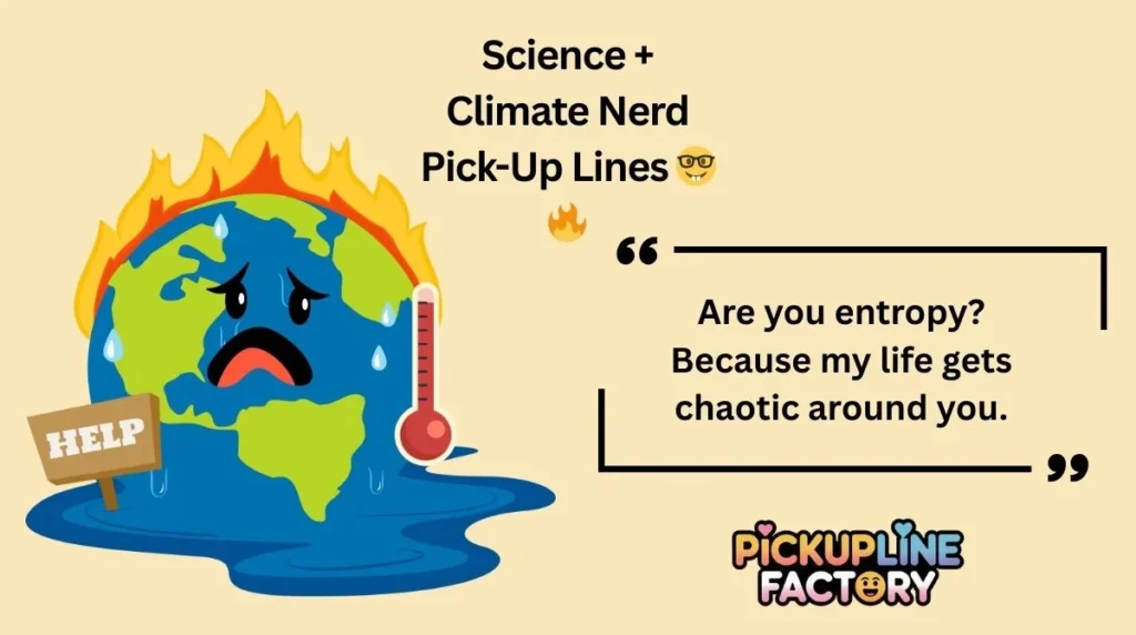 Science + Climate Nerd Pick-Up Lines 🤓🔥
