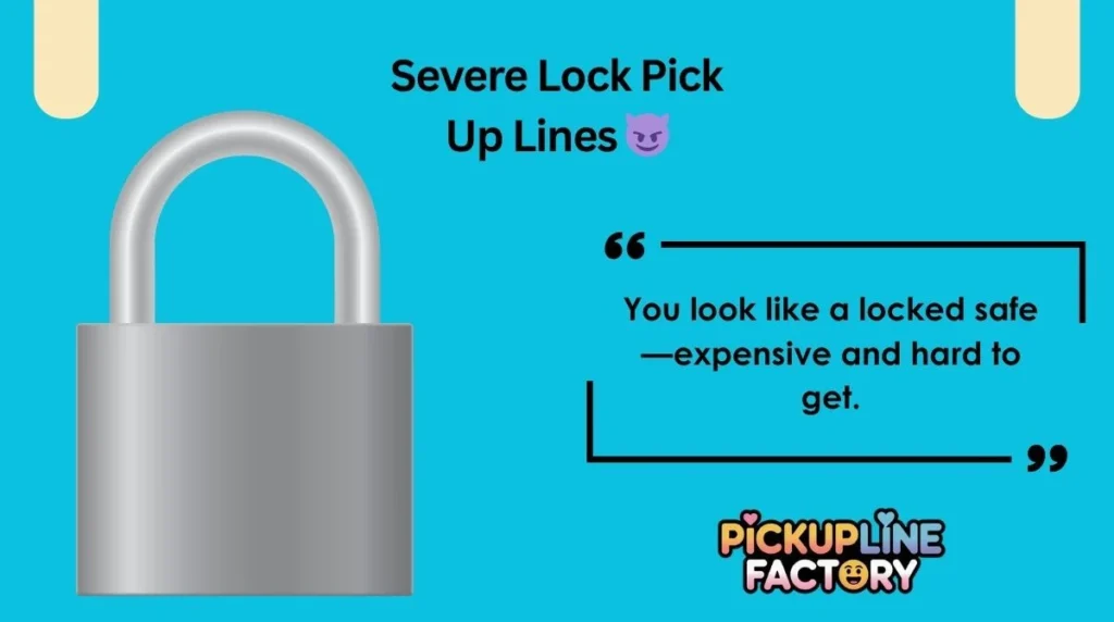 Severe Lock Pick Up Lines 😈