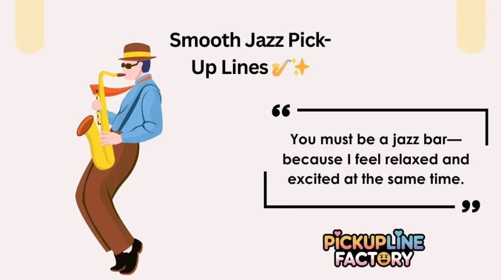 Smooth Jazz Pick-Up Lines 🎷✨