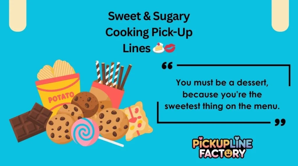 Sweet & Sugary Cooking Pick-Up Lines 🍰💋