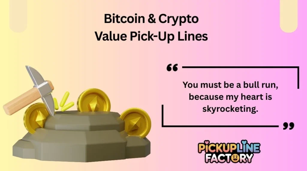 Bitcoin & Crypto Value Pick-Up Lines