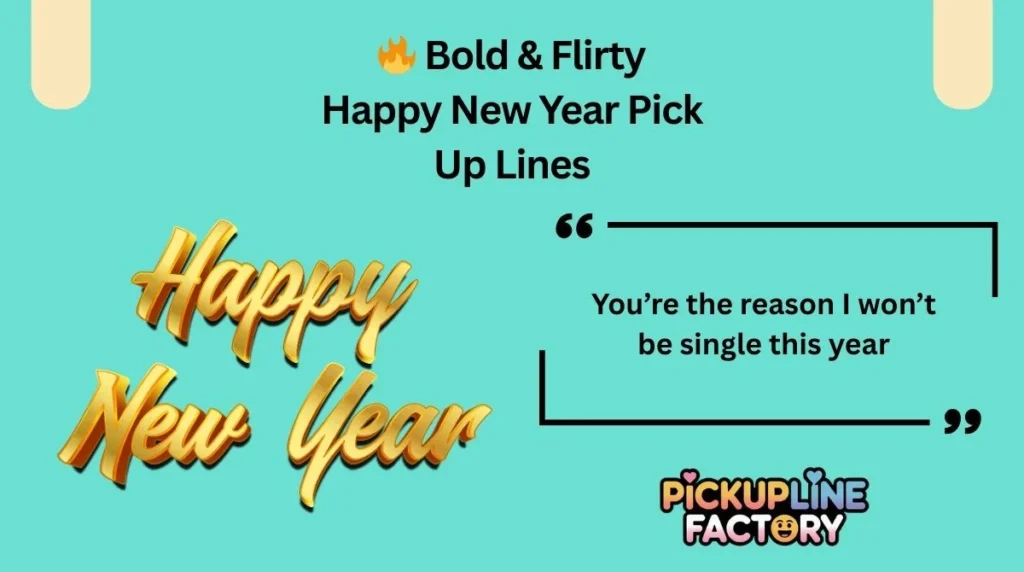 🔥 Bold & Flirty Happy New Year Pick Up Lines