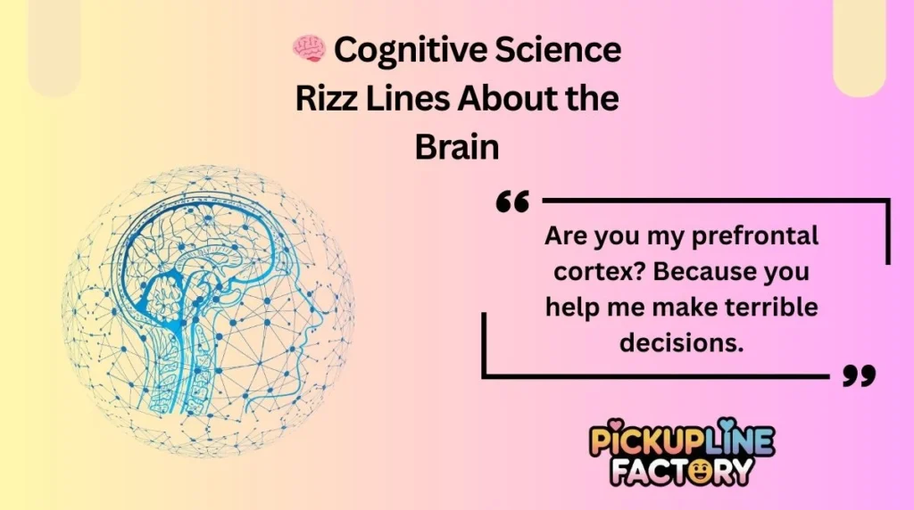 🧠 Cognitive Science Rizz Lines About the Brain